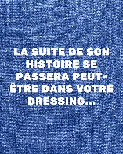 la suite de son histoire se passera peut-être dans votre dressing...